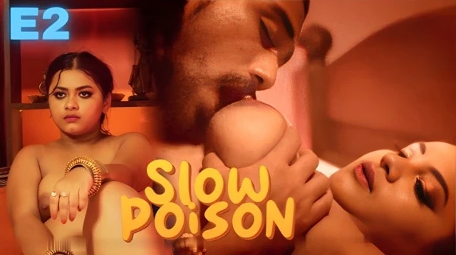 Slow Poison E02 Uncut Hindi Hot Web Series